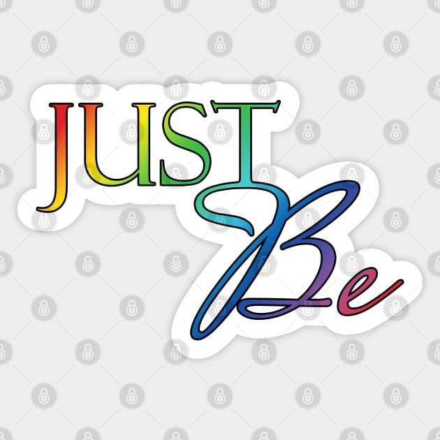 Just Be Sticker by Snowbird Designs